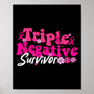 Cancer Awareness Triple Negative Survivor Flowers  Poster