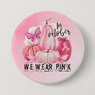 Cancer Awareness We Wear Pink 7.5 Cm Round Badge