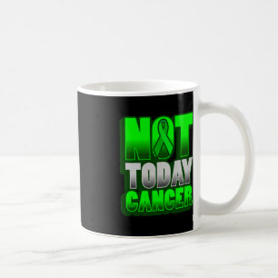 Cancer Awareness World Cancer Day NOT TODAY CANCER Coffee Mug
