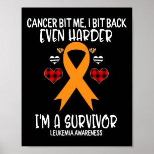 Cancer Bit Me I Bit Harder I'm Survivor Leukaemia Poster