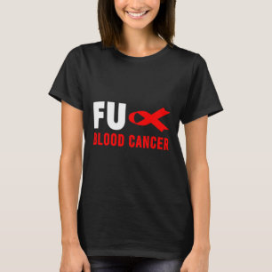 Cancer - Blood Cancer Awareness 4 T-Shirt