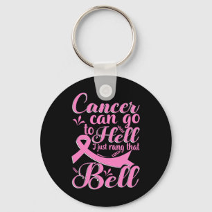Cancer Can Go To Hell I Just Rang That Bell Breast Key Ring