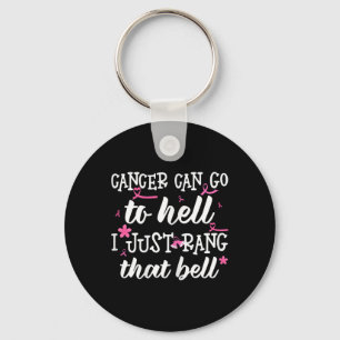 Cancer Can Go To Hell I Just Rang That Bell Breast Key Ring