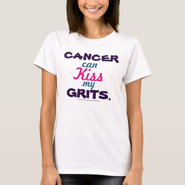 Cancer Can Kiss my Grits Graphic Tee (Front)