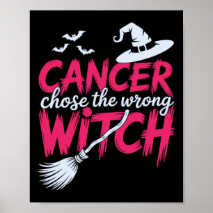 Cancer Chose The Wrong Witch Breast Cancer Awarene Poster
