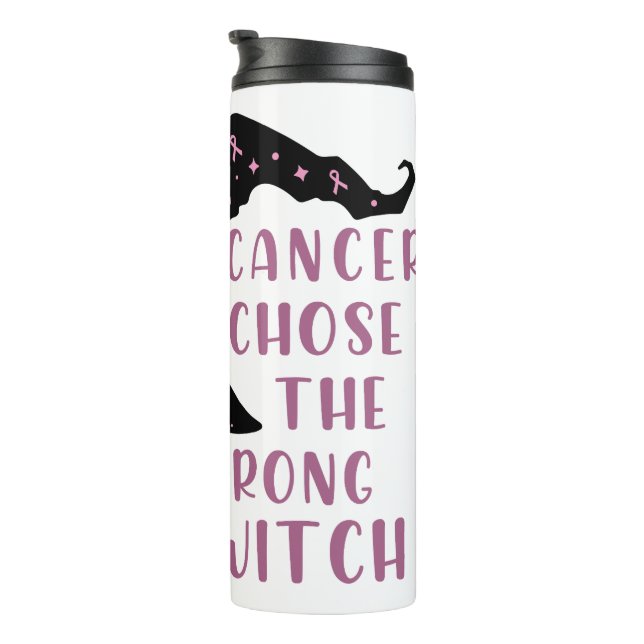 Cancer Chose the Wrong Witch Thermal Tumbler (Rotated Right)