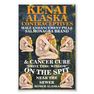 CANCER CURE MALE ENHANCEMENT HOMER ALASKA PHOTO PRINT