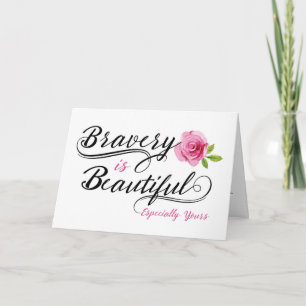 Cancer Encouragement – Bravery is Beautiful Card