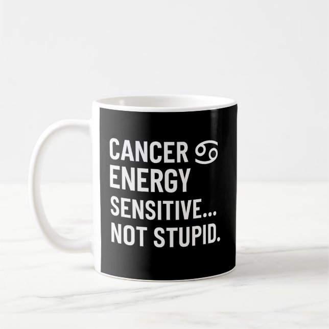 Cancer Energy Sensitive Not Stupid Mug (Left)