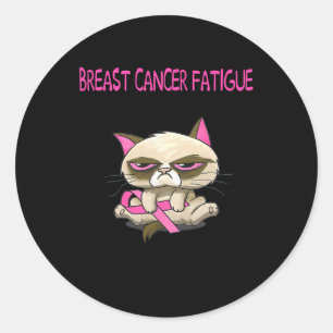 Cancer Fatigue Cat  Classic Round Sticker