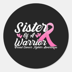 Cancer Fighter Awareness Sister Of A Warrior  Classic Round Sticker