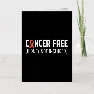 Cancer Free [Kidney Not Included] Foil Greeting Card