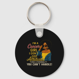 Cancer Girl I Have A Personality You Cant Handle Key Ring