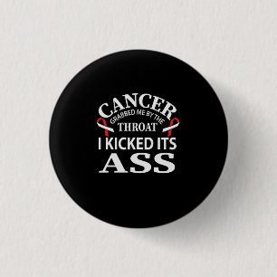 Cancer Grabbed Me By The Throat I Kicked Its 3 Cm Round Badge