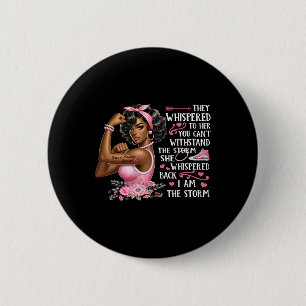 Cancer I Am The Storm Black Women We Wear Pink Rib 6 Cm Round Badge