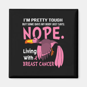 Cancer I'm Pretty Tough But Some Days My Body  Magnet