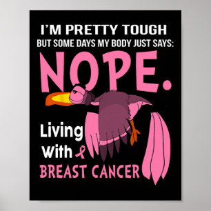 Cancer I'm Pretty Tough But Some Days My Body Poster