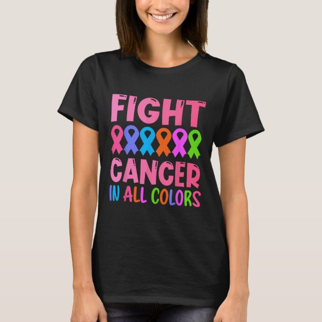 Cancer In All Colour Ribbon Breast Cancer Awarenes T-Shirt (Front)