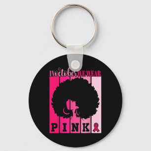Cancer In October We Wear Pink African American Wo Key Ring
