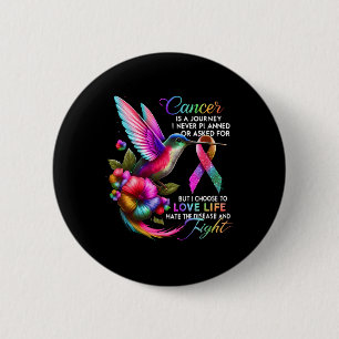 Cancer Is A Journey I Never Planned Or Asked Breas 6 Cm Round Badge