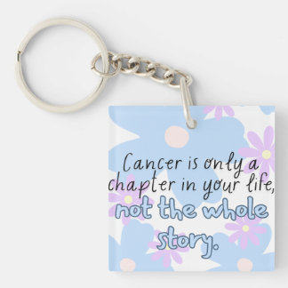 Cancer is only a chapter key ring
