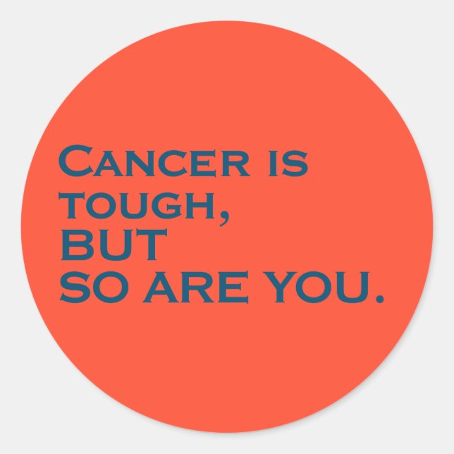 Cancer Is Tough But So Are You Sticker (Front)