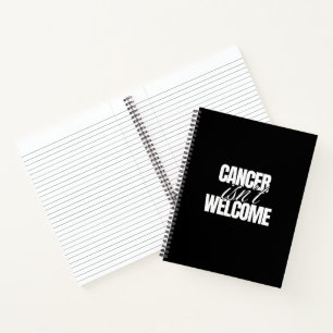 Cancer Isn't Welcome Black & White Care Packages Notebook