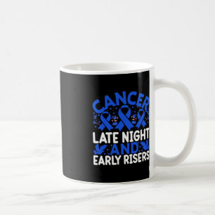 Cancer late night and early risers - World Cancer  Coffee Mug