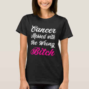 Cancer Messed With The Wrong Breast Cancer T-Shirt