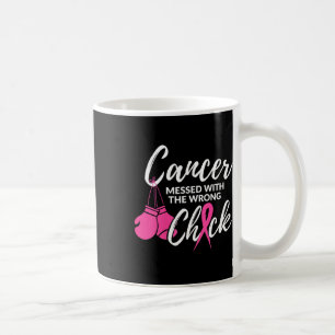 Cancer Messed With The Wrong Chick Awareness Fight Coffee Mug