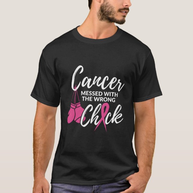 Cancer Messed With The Wrong Chick Breast Cancer F T-Shirt (Front)