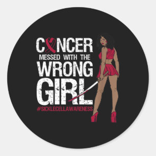 Cancer Messed With The Wrong Girl Sickle Cell Awar Classic Round Sticker
