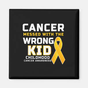 Cancer Messed With The Wrong Kid Childhood Cancer Magnet