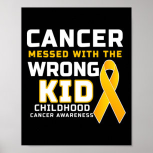 Cancer Messed With The Wrong Kid Childhood Cancer Poster