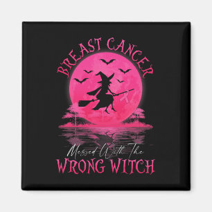 Cancer Messed With The Wrong Witch Halloween Women Magnet