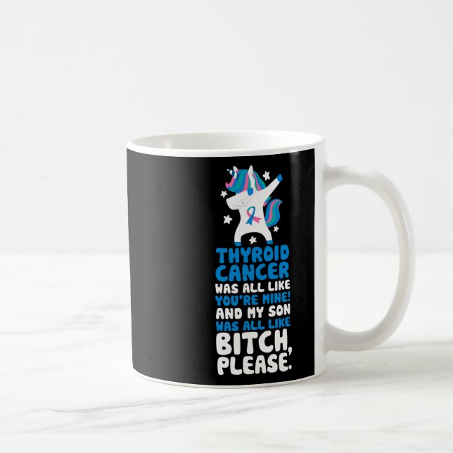Cancer My Son Please Quote Unicorn  Coffee Mug (Right)