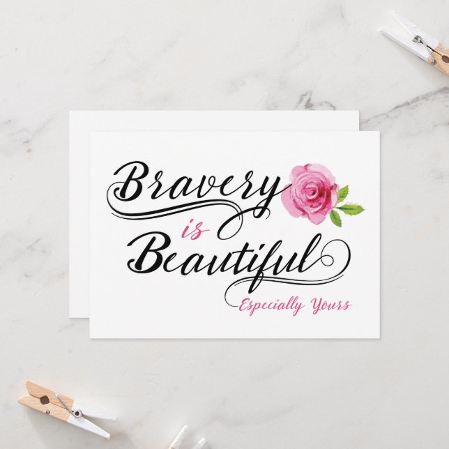 Cancer Patient Encouragement –Bravery is Beautiful Card (Front/Back In Situ)