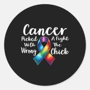 Cancer Picked A Fight With The Wrong Chick Awarene Classic Round Sticker