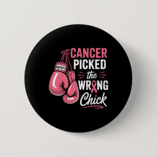 Cancer Picked The Wrong Chick Breast Cancer Awaren 6 Cm Round Badge