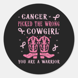Cancer Picked The Wrong Cowgirl Classic Round Sticker