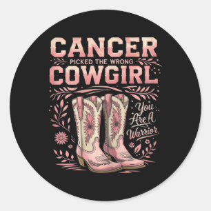 Cancer Picked The Wrong Cowgirl You Are A Warrior  Classic Round Sticker