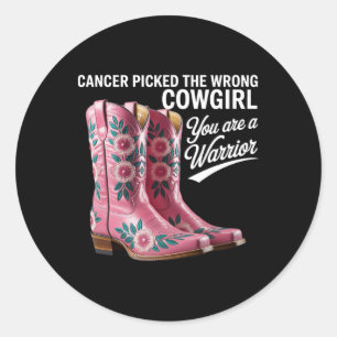 Cancer Picked The Wrong Cowgirl You Are A Warrior Classic Round Sticker