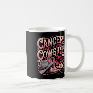 Cancer Picked The Wrong Cowgirl You Are A Warrior Coffee Mug