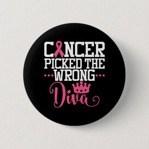 Cancer Picked The Wrong Diva Breast Cancer Quote 6 Cm Round Badge