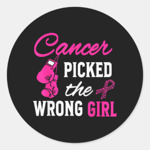Cancer Picked the Wrong Girl Awareness Classic Round Sticker