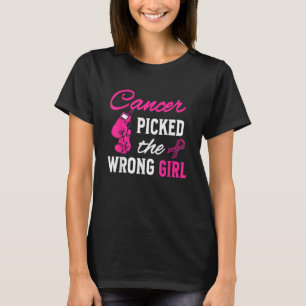 Cancer Picked the Wrong Girl Awareness T-Shirt