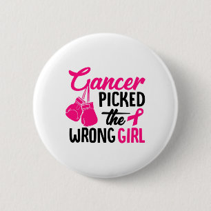 Cancer Picked The Wrong Girl Breast Cancer Awarene 6 Cm Round Badge