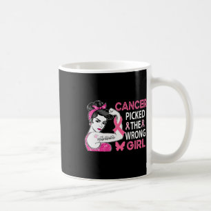 Cancer Picked The Wrong Girl Breast Cancer Awarene Coffee Mug