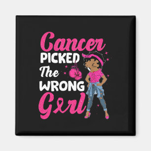 Cancer Picked The Wrong Girl Breast Cancer Awarene Magnet