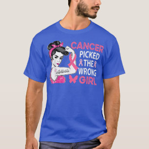 Cancer Picked The Wrong Girl Breast Cancer Awarene T-Shirt